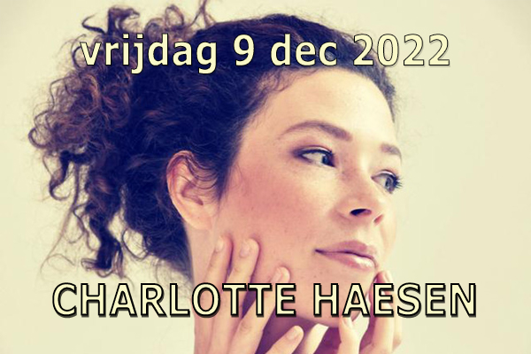 voorstelling CHARLOTTE HAESEN op vrijdag 9 december 2022